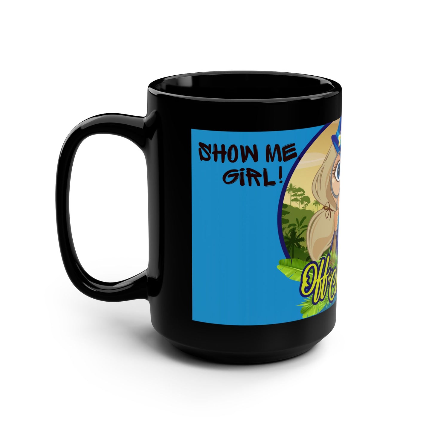 Show Me, Girl! Off The Chart Black Mug, 15oz